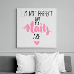 printfashion I'm not perfect but my nails are - Vászonkép - Fehér (6641197)
