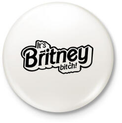 printfashion It's Britney bitch! Britney Spears - Kitűző, hűtőmágnes - Fehér (16548238)