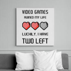 printfashion Video Games ruined my life - Luckily I have two left - Vászonkép - Fehér (6639439)