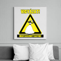 printfashion Vigyázat! Menyasszony vagyok! - Vászonkép - Fehér (6640769)