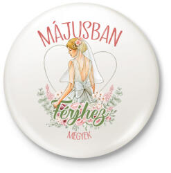 printfashion Májusban férjhez megyek - Kitűző, hűtőmágnes - Fehér (7338122)