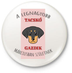 printfashion A legnagyobb gazdi - Tacskó - hónappal - Kitűző, hűtőmágnes - Fehér (6301687)