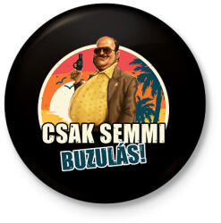 printfashion Torrente - Csak semmi buzulás! - Kitűző, hűtőmágnes - Fekete (9453213)