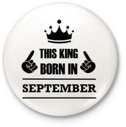 printfashion Ez a király szeptemberben született - Kitűző, hűtőmágnes - Fehér (3079763)