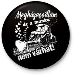printfashion Megházasodtam de a munka nem várhat - Kitűző, hűtőmágnes - Fekete (16492422)