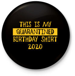 printfashion Quaratined birthday - Kitűző, hűtőmágnes - Fekete (3102245)