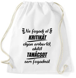 printfashion Ne fogadj el kritikát - Sportzsák, Tornazsák - Fehér (5382728)