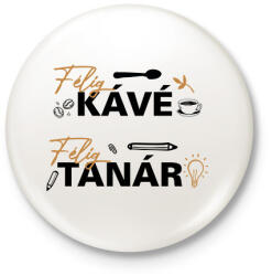 printfashion Félig kávé, félig tanár - Kitűző, hűtőmágnes - Fehér (8593362)
