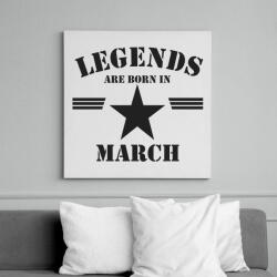 printfashion Legends are born in march - Vászonkép - Fehér (6637450)