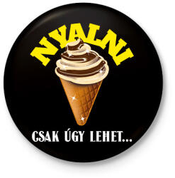 printfashion NYALNI CSAK ÚGY - Kitűző, hűtőmágnes - Fekete (10953685)