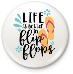 printfashion Az élet jobb flip-flop papucsban - Kitűző, hűtőmágnes - Fehér (3079434)