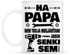 printfashion Ha papa nem tudja megjavítani - Bögre - Fehér (3904480)