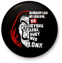 printfashion Money heist - Igyunk arra, hogy még élünk! - Kitűző, hűtőmágnes - Fekete (4855649)