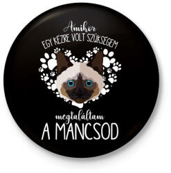 printfashion Megtaláltam a mancsod - Sziámi - Kitűző, hűtőmágnes - Fekete (5453101)