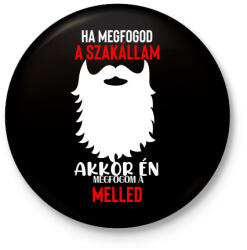 printfashion SZAKÁLL-HA MEGFOGOD. . . - Kitűző, hűtőmágnes - Fekete (4153260)