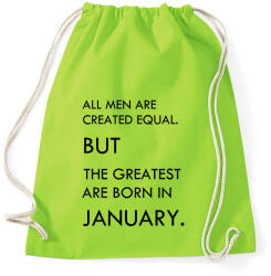 printfashion Minden ember egyenlő, de a legjobbak akik januárban születtek - Sportzsák, Tornazsák - Limezöld (1369030)