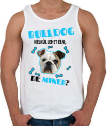 printfashion Bulldog nélkül lehet élni, de minek? - Férfi atléta - Fehér (6927062)