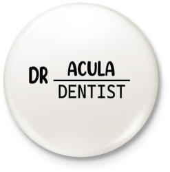 printfashion Dr. Acula - Dentist - Kitűző, hűtőmágnes - Fehér (7234506)