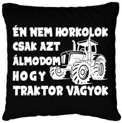 printfashion Én nem horkolok csak azt álmodom hogy traktor vagyok - Párnahuzat, Díszpárnahuzat - Fekete (16271567)