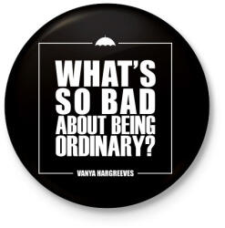 printfashion Being ordinary - Kitűző, hűtőmágnes - Fekete (4283134)