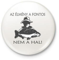 printfashion Az élmény a fontos! - Kitűző, hűtőmágnes - Fehér (4775842)