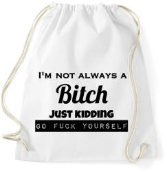 printfashion Not always a Bitch - Sportzsák, Tornazsák - Fehér (388086)