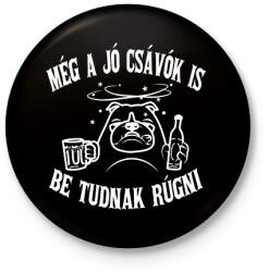 printfashion Még a jó csávók is be tudnak rúgni - Kitűző, hűtőmágnes - Fekete (16561891)