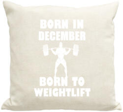 printfashion decemberben születve - súlyemelésre születve - Párnahuzat, Díszpárnahuzat - Lenvászon (1386626)