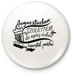 printfashion Egész évben szeretek piálni - Augusztus - Kitűző, hűtőmágnes - Fehér (3089694)