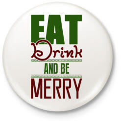 printfashion Egyél igyál és légy boldog - Kitűző, hűtőmágnes - Fehér (3078372)