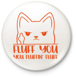 printfashion Fluff you - Kitűző, hűtőmágnes - Fehér (11704647)