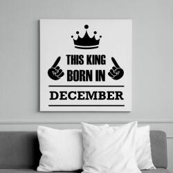 printfashion Ez a király decemberben született - Vászonkép - Fehér (6626002)