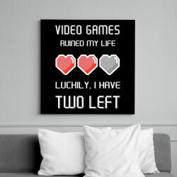 printfashion Video Games ruined my life - Luckily I have two left - Vászonkép - Fekete (6660864)