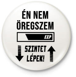 printfashion Én nem öregszem, Szintet lépek - Fekete - Kitűző, hűtőmágnes - Fehér (3080577)
