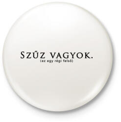 printfashion Szűz vagyok! - Kitűző, hűtőmágnes - Fehér (3082114)