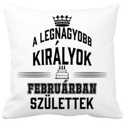 printfashion A legnagyobb királyok februárban születtek - Párnahuzat, Díszpárnahuzat - Fehér (11692411)