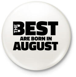 printfashion The Best are born in august - Kitűző, hűtőmágnes - Fehér (5426288)