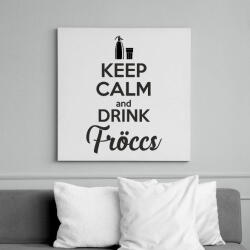 printfashion keep calm and drink fröccs - Vászonkép - Fehér (6624293)