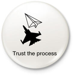printfashion Trust the process - Kitűző, hűtőmágnes - Fehér (16753637)