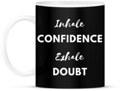 printfashion Inhale confidence, exhale doubt - Bögre - Fekete (2471983)