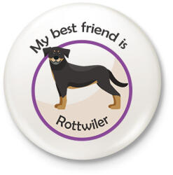 printfashion My best friend - Rottwiler - Kitűző, hűtőmágnes - Fehér (6297831)