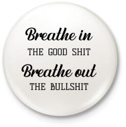 printfashion Breathe in the good shit - Kitűző, hűtőmágnes - Fehér (6873328)