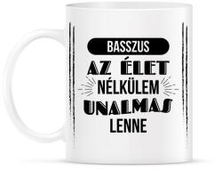 printfashion Az élet nélkülem - Bögre - Fehér (7798866)