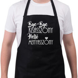 printfashion Bye-bye kisasszony, helló menyasszony - lánybúcsús ajándék a menyasszonynak - Kötény - Fekete (12040335)