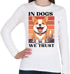 printfashion In Dogs We Trust - Női hosszú ujjú póló - Fehér (16787037)