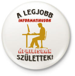 printfashion Informatikus férfi szülinapja április - Kitűző, hűtőmágnes - Fehér (5616991)