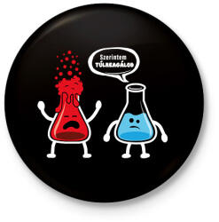 printfashion Szerintem túlreagálod! - Kitűző, hűtőmágnes - Fekete (16425011)