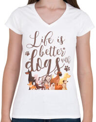 printfashion Az élet jobb kutyákkal - Női V-nyakú póló - Fehér (14503621)