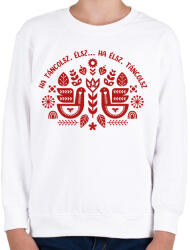 printfashion Ha táncolsz élsz. . . - Gyerek pulóver - Fehér (7419859)