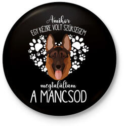 printfashion Megtaláltam a mancsod - Német juhász - Kitűző, hűtőmágnes - Fekete (5454959)